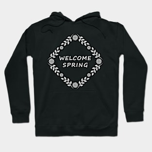 Welcome spring Hoodie